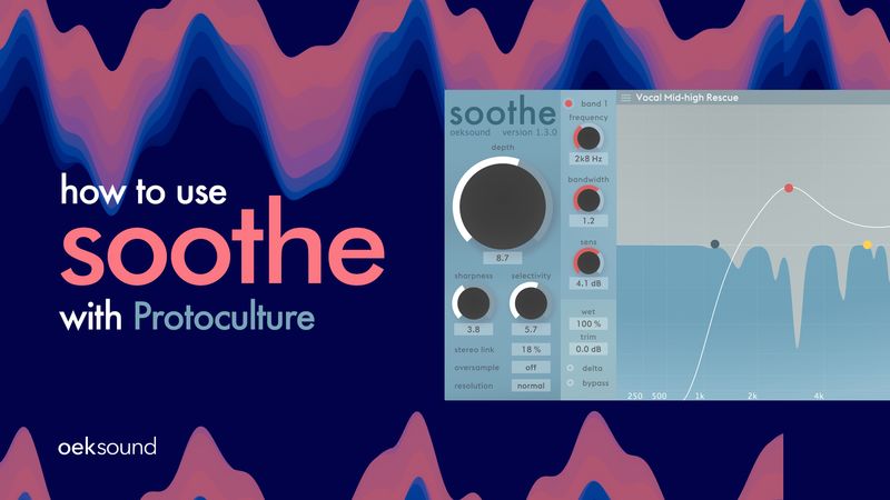 How To Use Oeksound Soothe with Protoculture