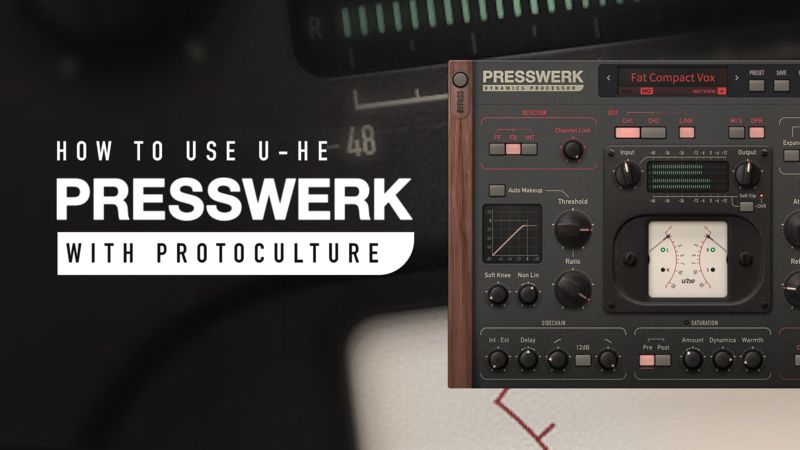How To Use u-he Presswerk with Protoculture