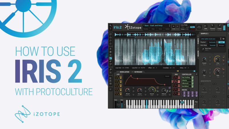 How To Use iZotope Iris 2 with Protoculture