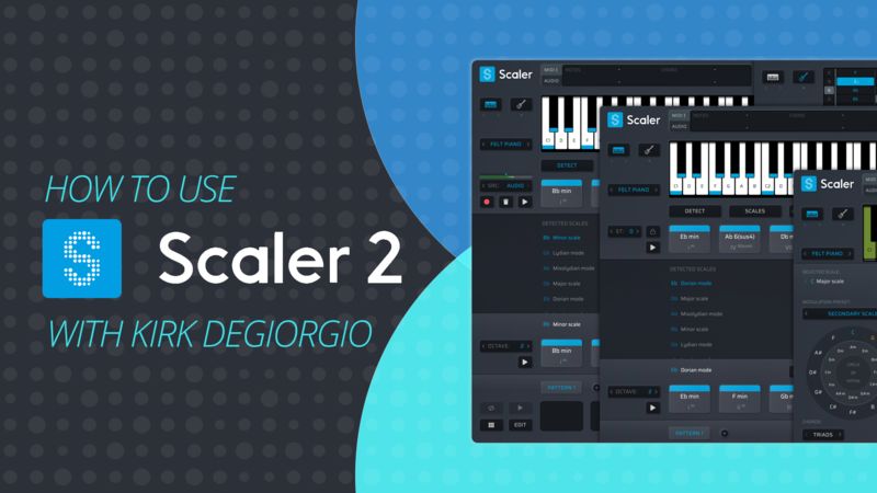 How To Use Plugin Boutique Scaler 2 with Kirk Degiorgio