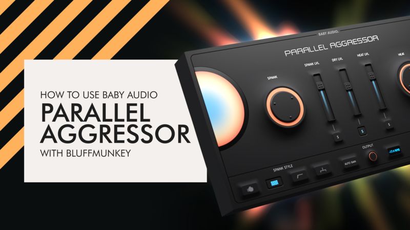 How To Use BABY Audio Parallel Aggressor with Bluffmunkey