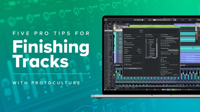 Top 5 Pro Tips to Finish Your Tracks with Protoculture