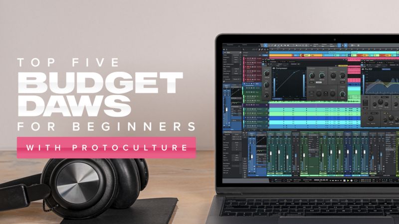 Top 5 Budget DAWs for Beginners with Protoculture