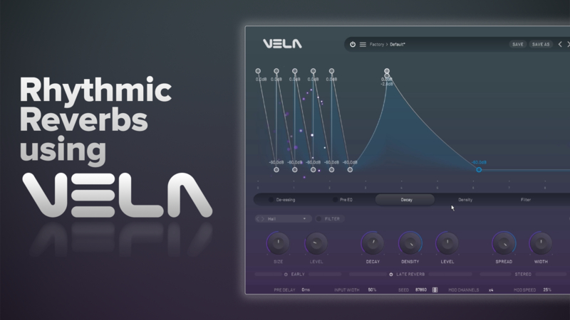 Rhythmic Reverbs using VELA with Taylor Franklyn
