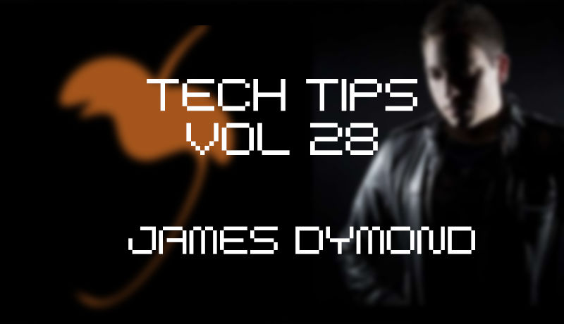Tech Tips Volume 28 - James Dymond