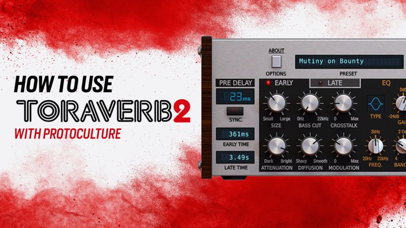 How To Use D16 Toraverb 2 with Protoculture | Sonic Academy