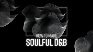 How To Make Soulful DnB