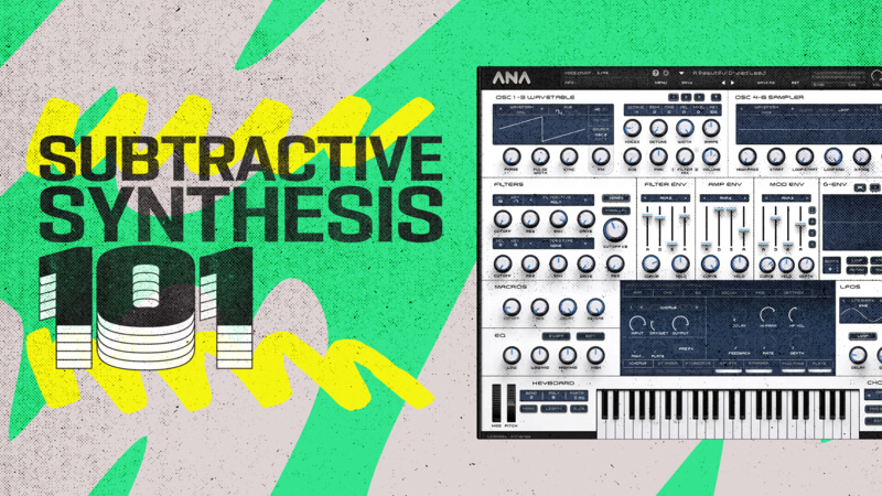 Subtractive Synthesis 101 Using ANA 2