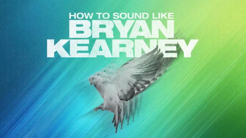How To Sound Like Bryan Kearney