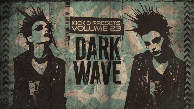 Kick 3 Presets Vol 23 - Darkwave