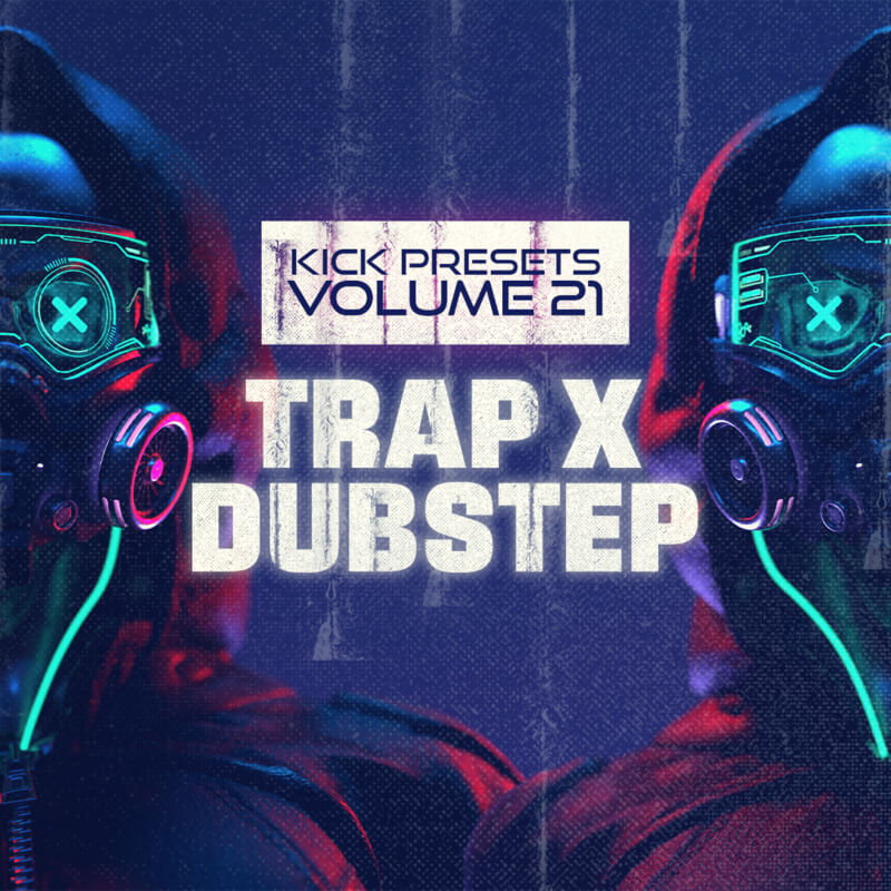 Kick 3 Presets Vol 21 - Trap and Dubstep artwork