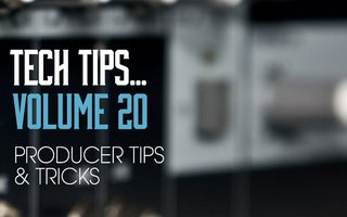 Tech Tips Volume 20