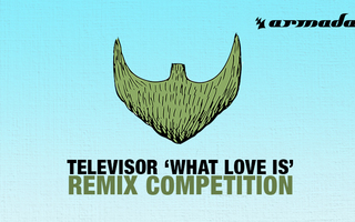 Televisor - What Love Is Armada Remix Competition